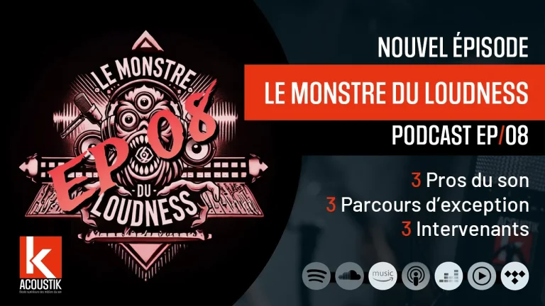 Le Monstre du Loudness EP 08 – 3 Pros du son, 3 parcours d’exception, 3 Intervenants
